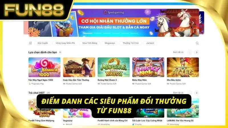 Danh mục giải trí phong phú phù hợp nhiều phong cách cược thủ