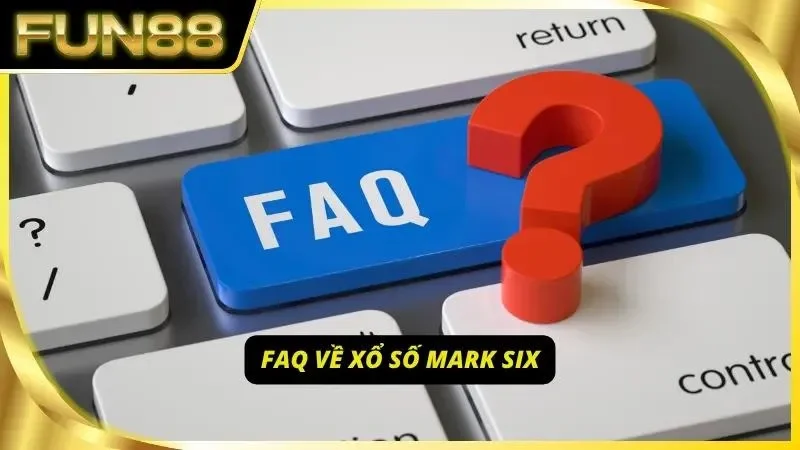 Hỗ trợ giải đáp thắc mắc của người chơi về Mark Six